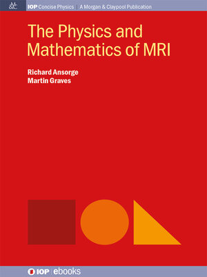 cover image of The Physics and Mathematics of MRI
